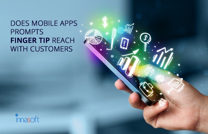 Does Mobile Apps Prompts Finger Tip Reach With Customers