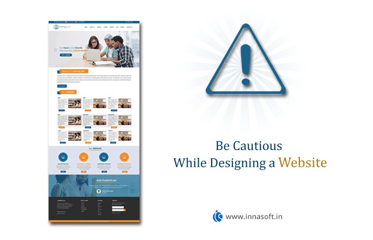 Be Cautious While Designing A Website