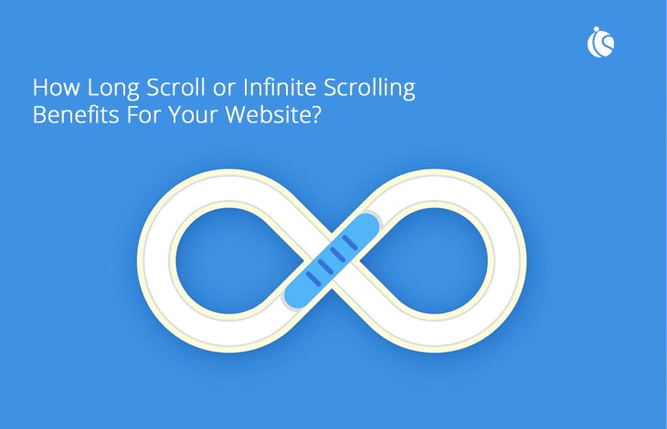 How Long Scroll Or Infinite Scrolling Benefits For Your Website